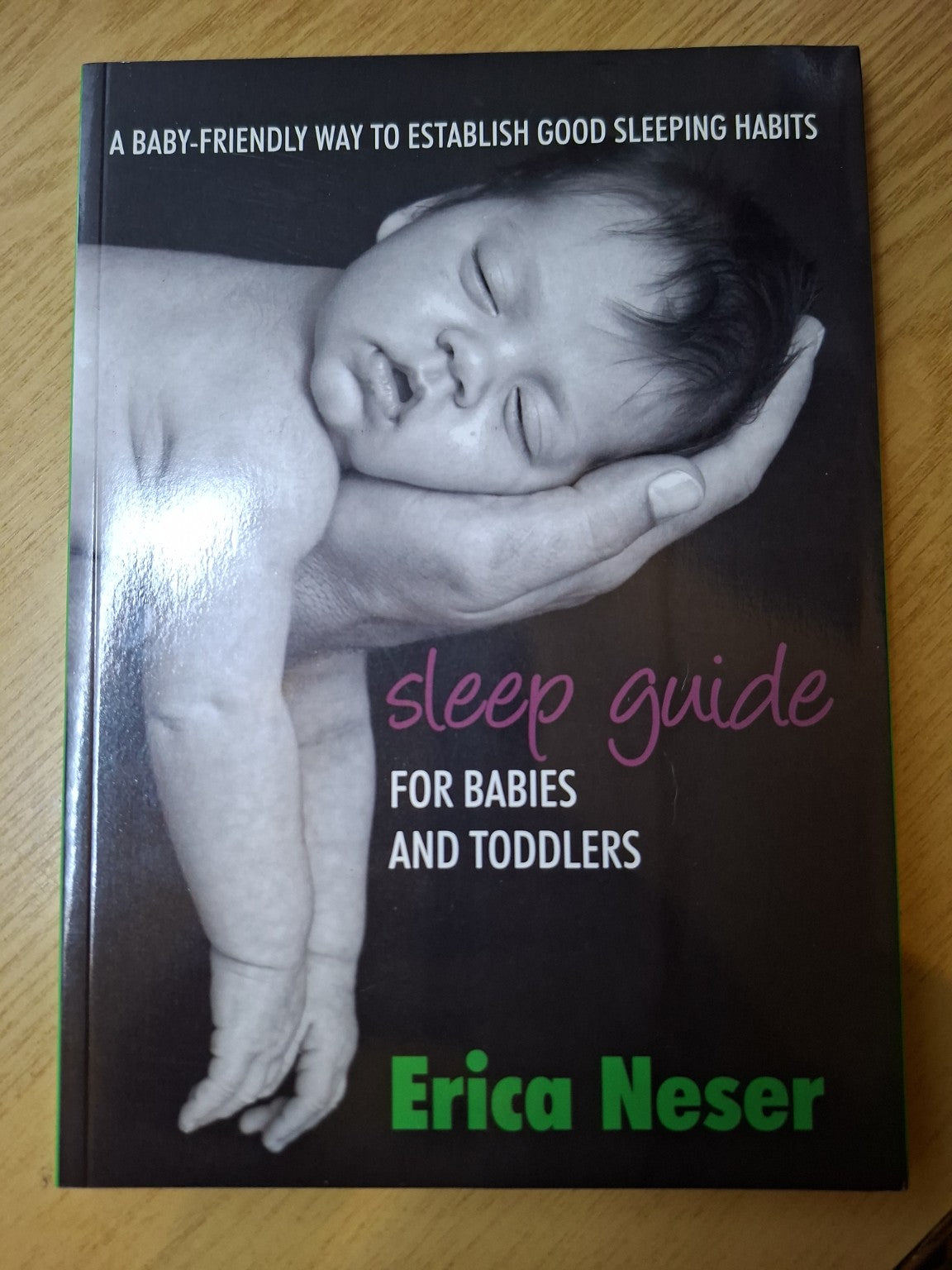 Sleep Guide for Babies and Toddlers – Erica Neser (Second Hand)