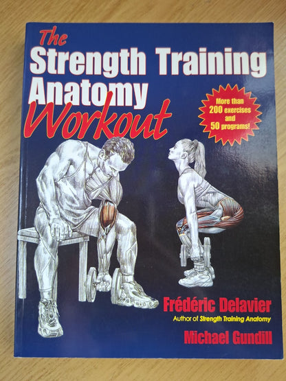 The Strength Training Anatomy Workout – Frédéric Delavier & Michael Gundill (Second Hand)