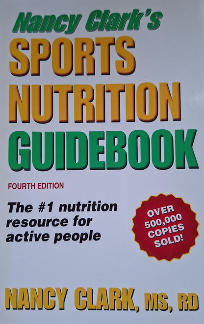 Nancy Clark’s Sports Nutrition Guidebook (Fourth Edition) – Nancy Clark (Second Hand)
