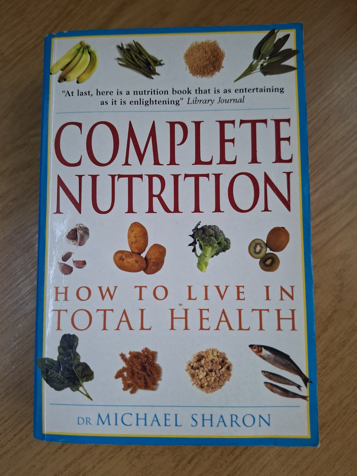 Complete Nutrition: How to Live in Total Health (Second Hand)