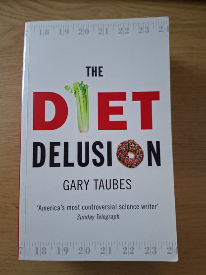 The Diet Delusion – Gary Taubes (Second Hand)