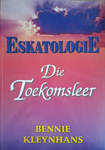 Eskatologie: Die Toekomsleer (Second Hand Book)