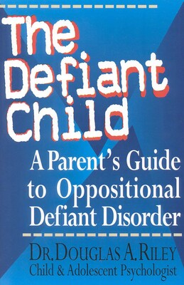 The Defiant Child – A Parent’s Guide to Oppositional Defiant Disorder (Second Hand)