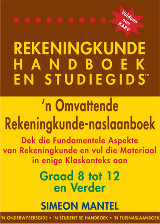 Rekeningkunde Handboek En Studiegids – Graad 08 Tot 12 En Verder ISBN/SKU:9780620348386